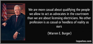 We are more casual about qualifying the people we allow to act as ...