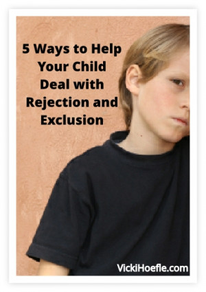 Ways to Help Your Child Deal with Rejection and Exclusion