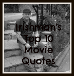 Irishman's Top 10 Movie Quotes