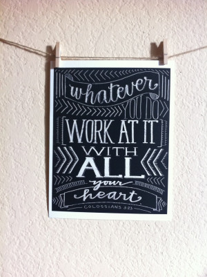 ... verses | Bible Verse- Whatever You Do Work at it With All Your Heart
