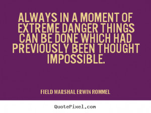 field marshal erwin rommel quotes