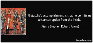 ... us to see corruption from the inside. - Pierre Stephen Robert Payne