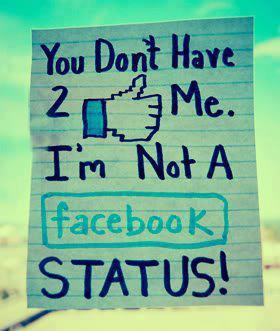 you don't have like me I am not Facebook status