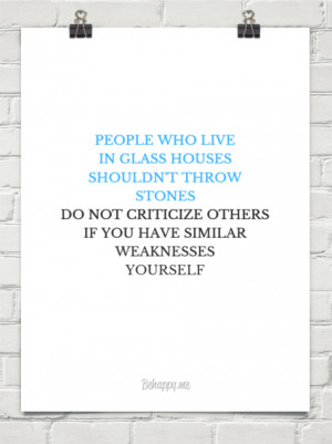 People Who Live in Glass Houses Quotes