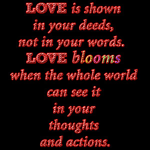 love in black LOVE is shown in your deeds, not in your words. LOVE ...