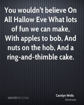 Carolyn Wells - You wouldn't believe On All Hallow Eve What lots of ...