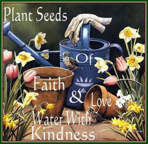 Plant seeds of FAITH & LOVE...