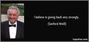 Giving Back Quotes I believe in giving back very