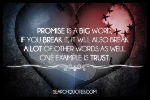Broken Promises Break Trust - Picture Quotes