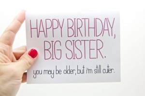 Happy Birthday Quotes For Older Sister Funny Happy Birthday Quotes For