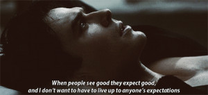 ... to anyone’s expectations.” -Damon Salvatore, The Vampire Diaries