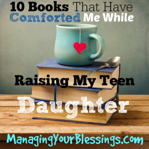 my teen daughter 10 books that have comforted me while raising my teen ...