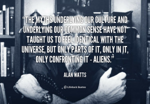 quote-Alan-Watts-the-myths-underlying-our-culture-and-underlying-42871 ...