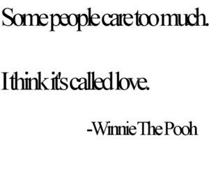 quote. care. love. winnie the pooh.