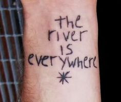 The river is everywhere, Andrew Mcmahon's wrist, the quote is from ...
