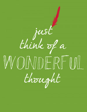 ... think happy thoughts #think of a wonderful thought #typography #quote