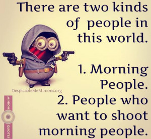 Funny Morning Quotes - There are two kinds of people