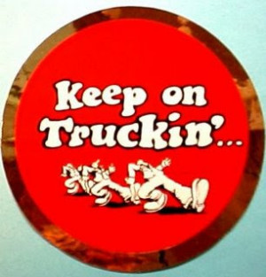 keep on trucking