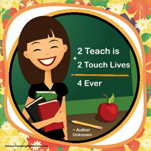 Teach is 2 Touch Lives 4 Ever!