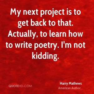 harry-mathews-harry-mathews-my-next-project-is-to-get-back-to-that.jpg