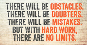 ... . There will be mistakes. But with hard work, there are no limits