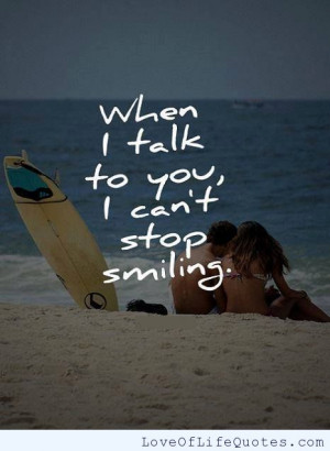 When I talk to you, I can’t stop smiling
