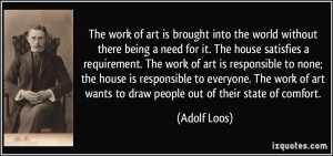 The work of art is brought into the world without there being a need ...