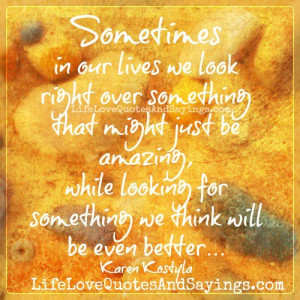 Sometimes in our lives, we look right over something that might just ...