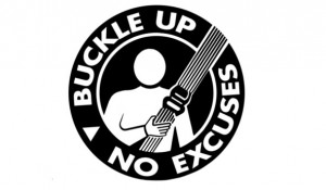 WEAR YOUR SEAT BELT. NO GODDAMNED EXCEPTIONS.