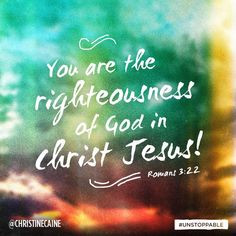 You are the righteousness of God in Christ Jesus:: More