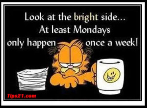 ... monday only happen once a week monday monday quotes i hate monday