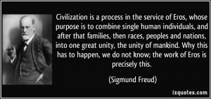 in the service of Eros, whose purpose is to combine single human ...