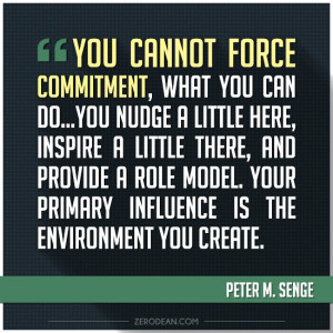 You cannot force commitment, what you can do... You nudge a little ...