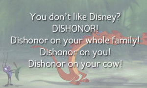 Dishonor on you…