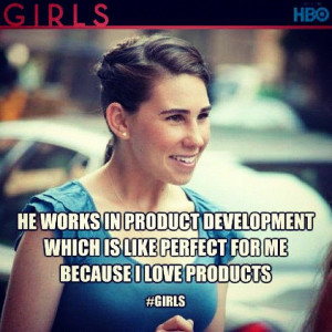 Girls on HBO .. if you've never seen it, watch it.