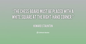 The Chess-board must be placed with a white square at the right-hand ...