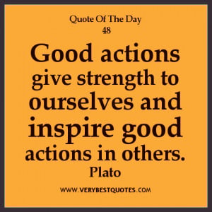 good-action-quotes-inspirational-Quote-of-The-Day-Good-actions-give ...