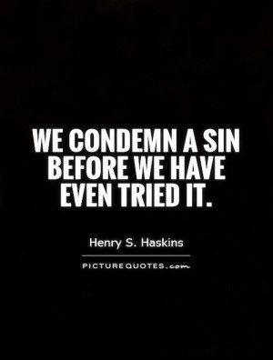 Sin Quotes Henry S Haskins Quotes