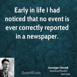 Early in life I had noticed that no event is ever correctly reported ...