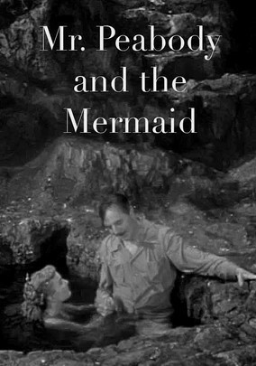 Mr. Peabody & The Mermaid