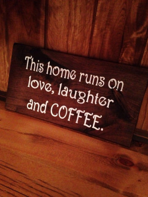 ... Wood Sign, Small, Quality Wood Sign, Home Decor, Coffee Quote on Wood