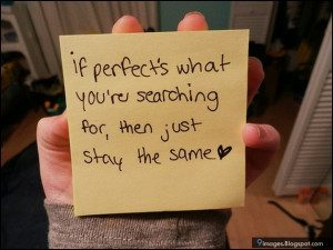 If perfects what you are searching for then just stay the same