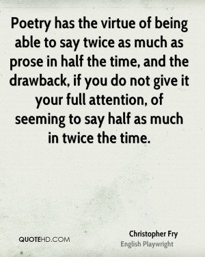 able to say twice as much as prose in half the time, and the drawback ...
