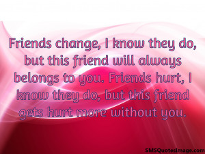 This friend gets hurt more without...