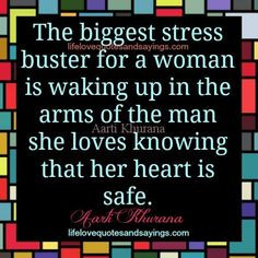 The biggest stress buster for a woman is waking up in the arms of the ...