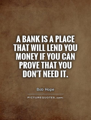 Bank Quotes. QuotesGram