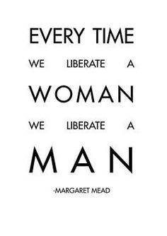 Margaret Mead - Women's empowerment empowers everyone More