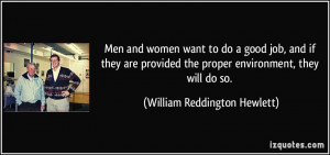 Men and women want to do a good job, and if they are provided the ...