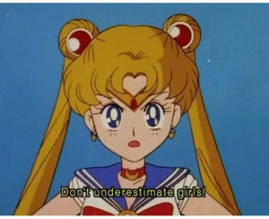 Sailor Moon... Love this quote!