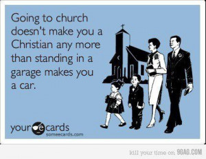 Just because you go to church... that doesnt make you a good person!